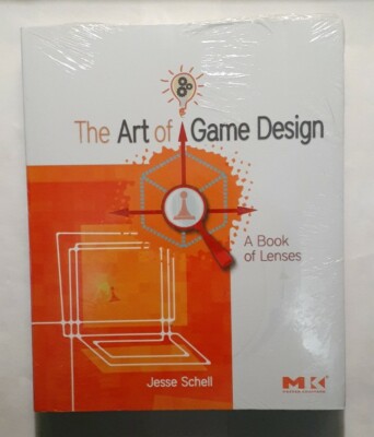 Art of Game Design : A Book of Lenses by Jesse Schell (2008, Trade