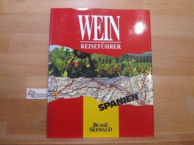 Weinreiseführer Spanien. Desmond Begg. Fotos von Francesco Venturi. Übertr. aus 