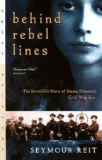 Behind Rebel Lines: The Incredible Story of Emma Edmonds, Civil War Spy - GOOD