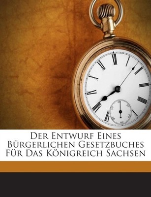 Wchter - Der Entwurf Eines Brgerlichen Gesetzbuches Fr Das Knigrei - X555z