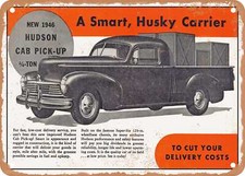 Metal Sign - 1946 Hudson Cab Pick Up 2 Vintage Ad Metal Sign - 1946 Hudson Cab Pick Up 2 Vintage Ad