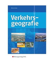 Verkehrsgeografie: Lehr-/Fachbuch: Lehr-/Fachbuch, Woitschützke, Claus-Peter