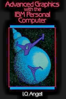 PROGRAM'S DISKETTE  Advanced Graphics With The IBM Personal Computer I O Angell