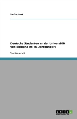 Plenk - Deutsche Studenten an der Universitt von Bologna im 15. Jahrh - X555z