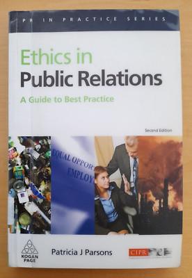 Ethics in Public Relations: A Guide to Best Practice von Patricia J. Parsons