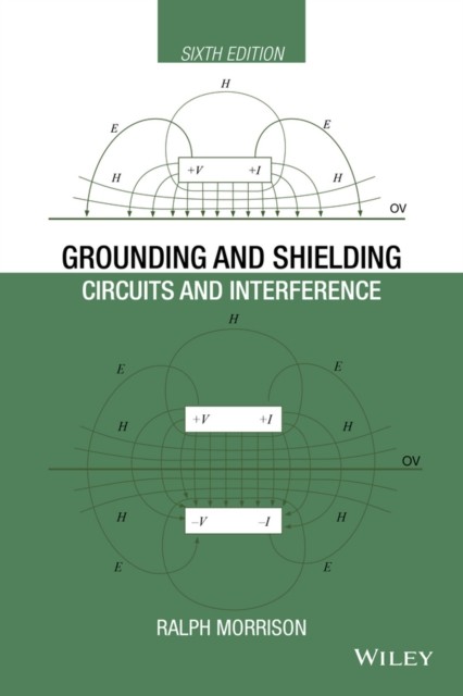 Grounding and Shielding – Circuits and Interference 6e Morrison Hardback