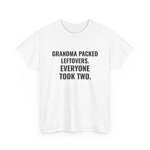Grandma Packed Leftovers Everyone Took Two Thanksgiving T-Shirt ThreadWill Gift - product listing photo