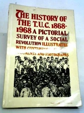 The History of the TUC 1868-1968 (L. Birch - 1968) (ID:45687)
