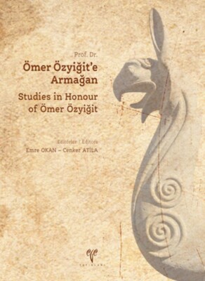 Prof.Dr. Ömer Özyigit'e Armagan / Studies in Honour of Ömer Özyigit