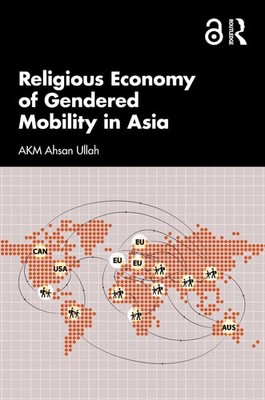 Religious Economy of Gendered Mobility in Asia by AKM Ahsan Ullah Hardcover Book