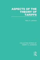 Harry Johnson | Aspects Of The Theory Of Tariffs (Collected Works Of Harry...