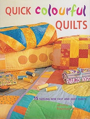 Quick Colourful Quilts: 15 Sizzling New Fast and Easy Quilts by  1843304651