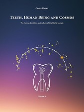 Teeth, Human Being and Cosmos: The Human Dent...