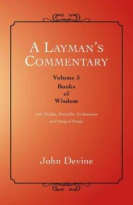 A Layman's Commentary: Volume 3-Books Of Wisdom
