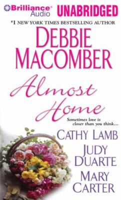 Almost Home Judy Duarte, Debbie Macomber Cathy Lamb and Mary Carter Compact Disc