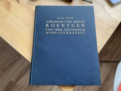 Abraham und David Roentgen und ihre Neuwieder Möbelwerkstatt