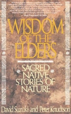 Wisdom of the Elders: Sacred Native..., Knudtson, Peter