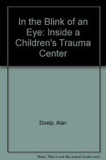 In the Blink of an Eye: Inside a Childr..., Doelp, Alan