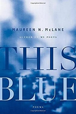 This Blue : Poems Hardcover Maureen N. McLane