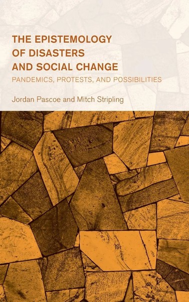 Jordan Pascoe (U. A.) | Epistemology Of Disasters And Social Change | Buch-image