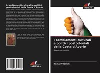 I Cambiamenti Culturali E Politici Postcoloniali Della Costa D'avorio Yildirim
