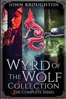 Wyrd Of The Wolf Collection | The Complete Series | John Broughton | Taschenbuch