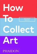 How to Collect Art - Paperback By Resch, Magnus - GOOD
