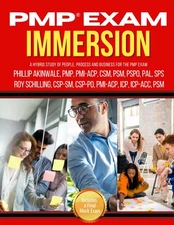 PMP Exam Immersion: A Hybrid Study of People, Process and Business for the P...