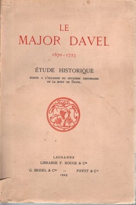 Le Major Davel. 1670 - 1723 - AA.VV. (Libraire F. Rouge - G. Bridel - Payot)