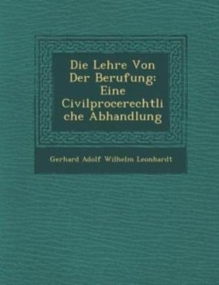 Die Lehre Von Der Berufung: Eine Civilproce Rechtliche Abhandlung