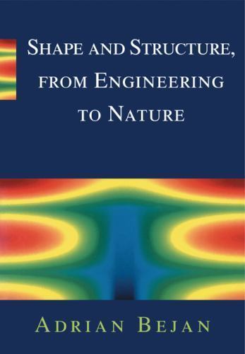 Shape and Structure, from Engineering to Nature by Adrian Bejan (2000 ...