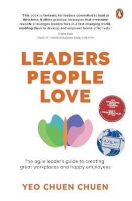 Leaders People Love : the Agile Leader's Guide to Creat -  NEW Yeo Chuen Chuen 2