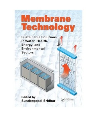 Membrane Technology: Sustainable Solutions in Water, Health, Energy and Environm