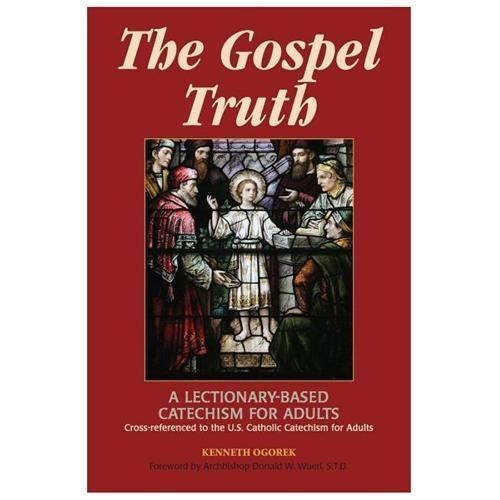 The Gospel Truth A LectionaryBased Catechism for Adults Cross