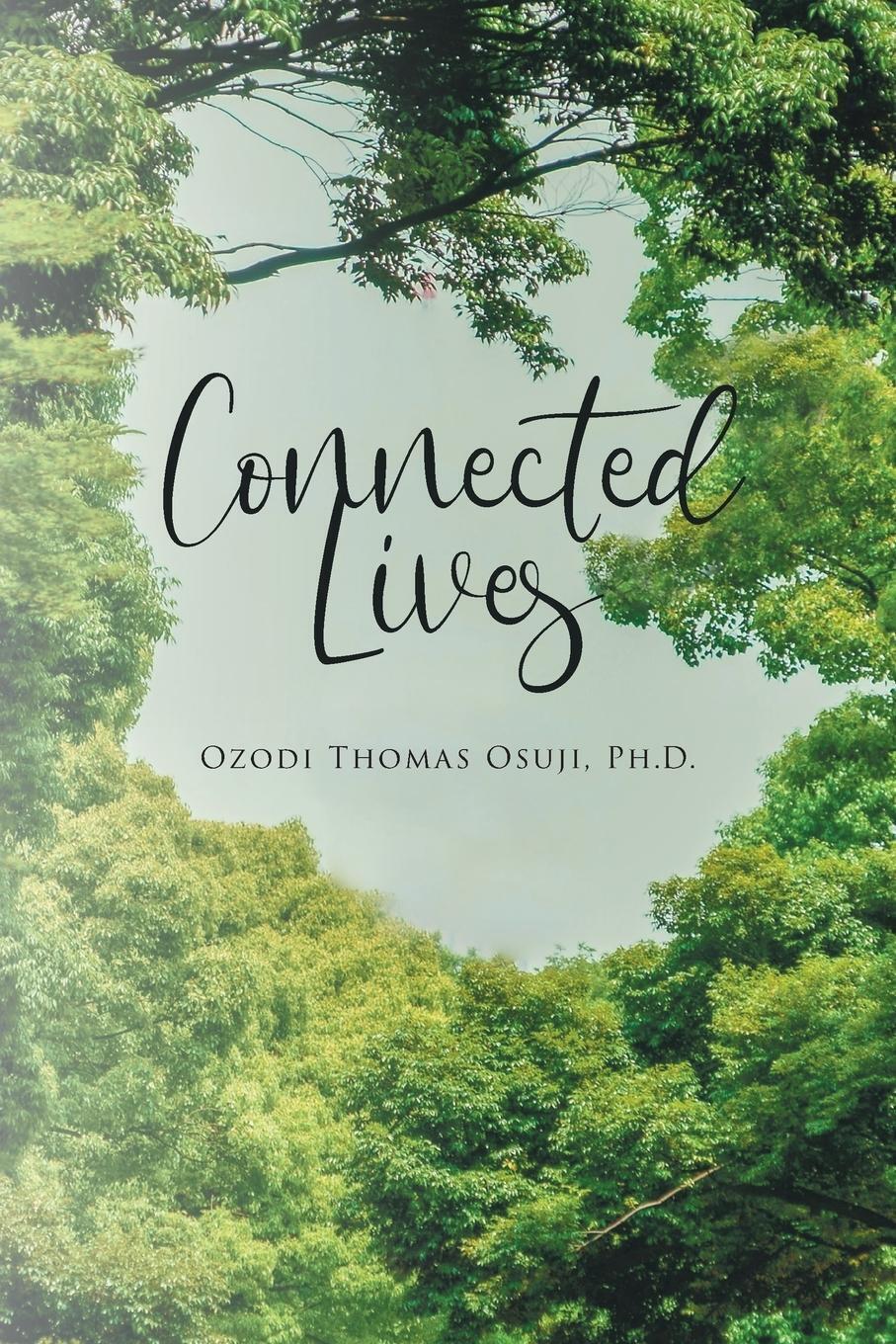 Thumbnail - Ph. D. Ozodi Thomas Osuji | Connected Lives | Taschenbuch | Englisch