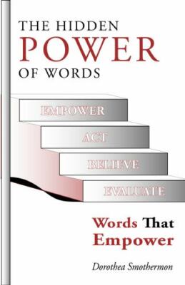 The Hidden Power of Word: Words That Empower by Smothermon, Dorothea, Brand N...