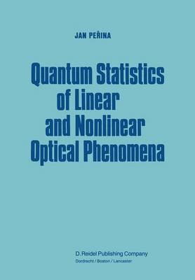 Quantenstatistik linearer und nichtlinearer optischer Phänomene - 9789400962507