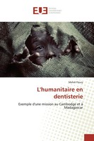 L'humanitaire En Dentisterie Exemple D'une Mission Au Cambodge Et à Madagascar
