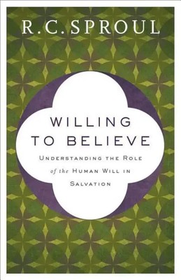 Willing to Believe | Understanding the Role of the Human Will in Salvation