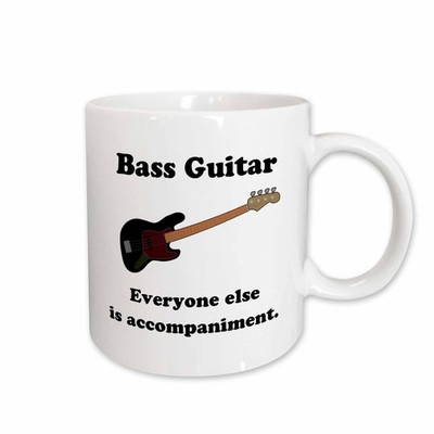 3dRose Bass Guitar Everyone Else Is Just Accompaniment Ceramic Mug, 11-Ounce