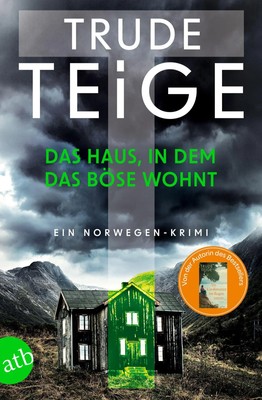 Das Haus, in dem das Böse wohnt | Ein Norwegen-Krimi | Trude Teige | Taschenbuch