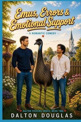 Emus, Errors & Emotional Support: A Romantic Comedy by Dalton Douglas Paperback