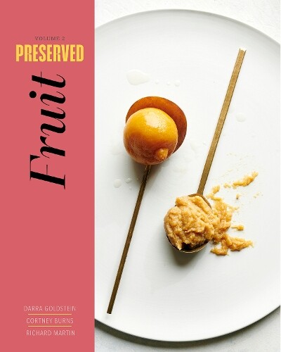 Darra Goldstein Cortney Burns Richard Martin Preserved: Fruit (Copertina rigida)