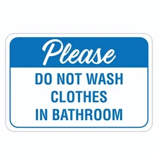 Please Do Not Wash Clothes In Bathroom Aluminum Sign