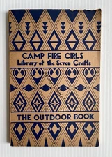 1934 The Outdoor Book of the Camp Fire Girls Library Of The Seven Crafts #8