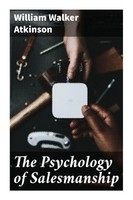 William Walker Atkinson | The Psychology Of Salesmanship | Taschenbuch