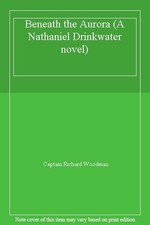 Beneath the Aurora (A Nathaniel Drinkwater novel)-Richard Woodma