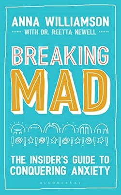 Breaking Mad: The Insider's Guide to Conquering A by Williamson, Anna 1472937686