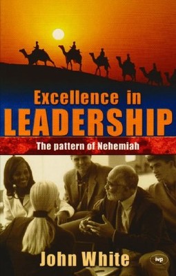 John White - Excellence in Leadership   The Pattern of Nehemiah - Pape - G245z