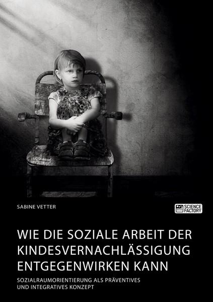 Wie Die Soziale Arbeit Der KindesvernachläSsigung Entgegenwirken Kann. Sozialrau-image